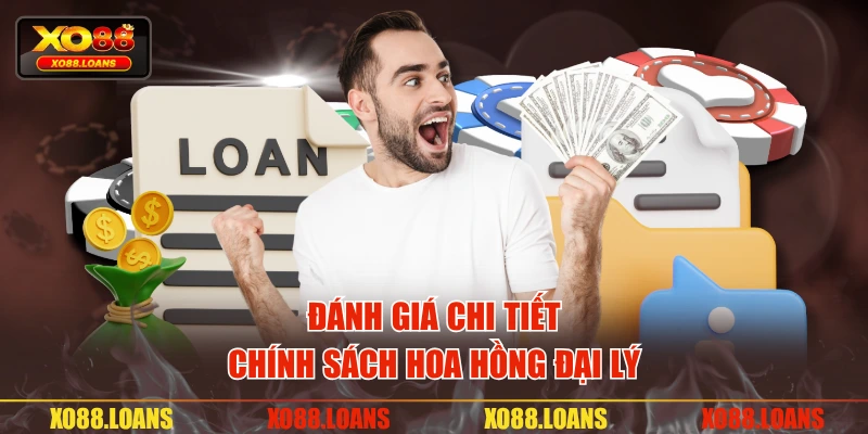Đánh giá chi tiết chính sách hoa hồng đại lý