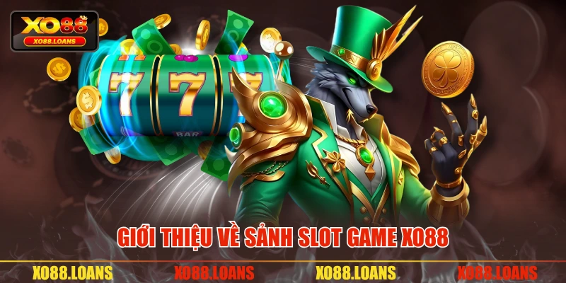 Giới thiệu về sảnh Slot Game XO88