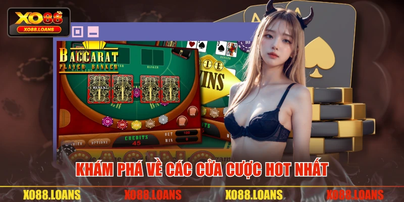 Khám phá về các cửa cược hot nhất