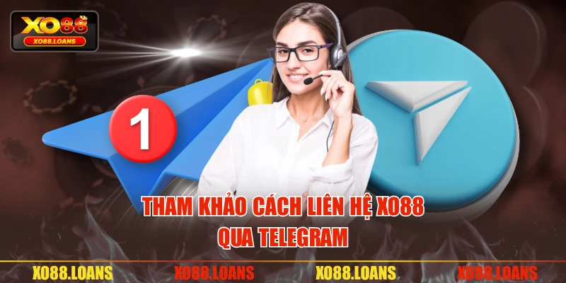 Tham khảo cách liên hệ XO88 qua telegram