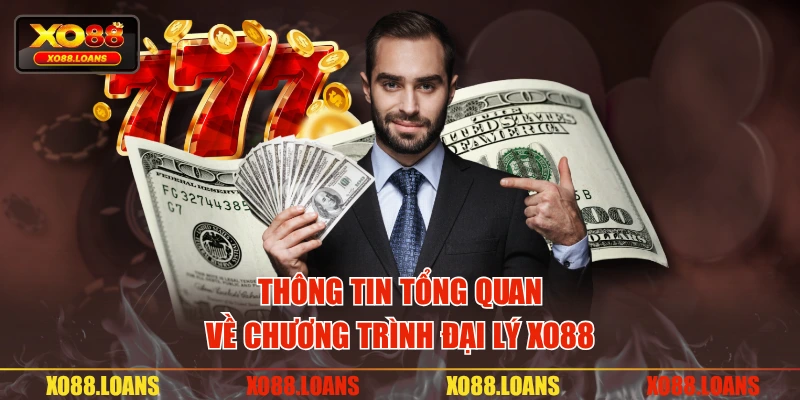 Thông tin tổng quan về chương trình đại lý XO88